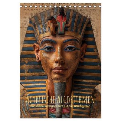 Ägyptische Algorithmen - Künstliche Intelligenz trifft auf das alte Ägypten (Tischkalender 2027 DIN A5 hoch), CALVENDO Monatskalender