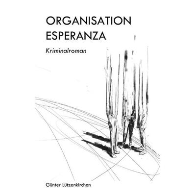 Organisation Esperanza, Taschenbuch von Günter Lützenkirchen, Epubli, 978-3-7565-1702-2