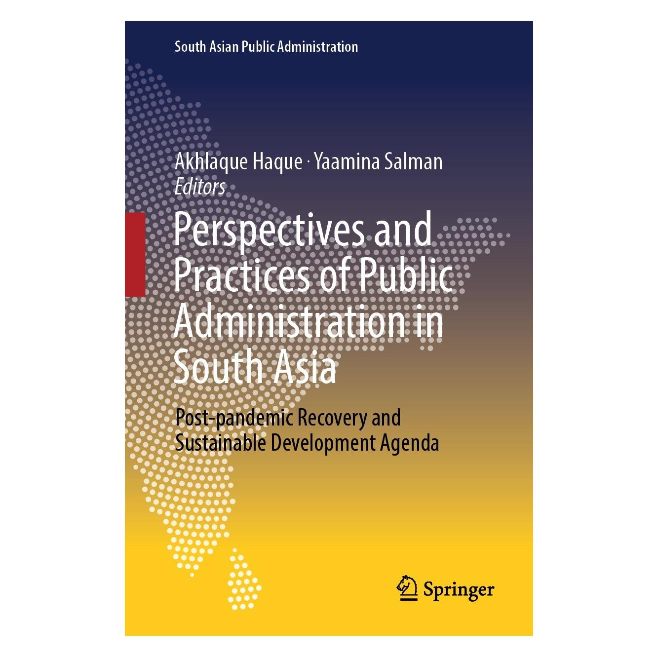 Springer Perspectives and Practices of Public Administration in South Asia (Englisch, Hardcover, Akhlaque Haque, Yaamina Salman) (9783031498404)