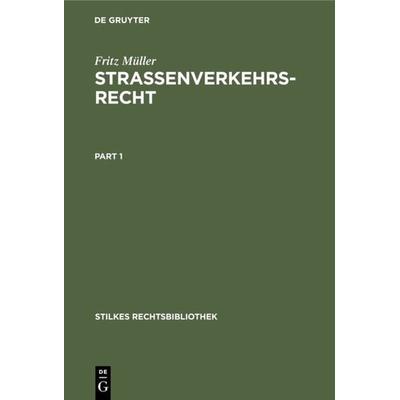 Strassenverkehrsrecht, Gebundene Ausgabe von Fritz Müller, De Gruyter, 978-3-11-118594-1
