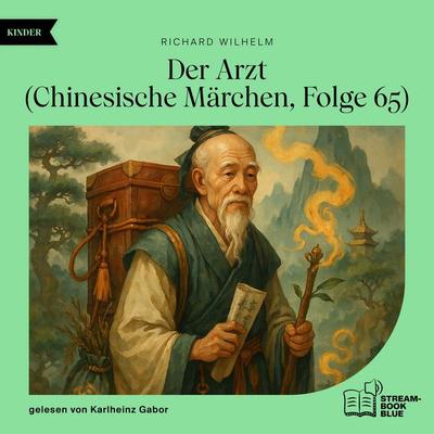 Der Arzt (Chinesische Märchen, Folge 65) - Richard Wilhelm, Audio, 9783711936301