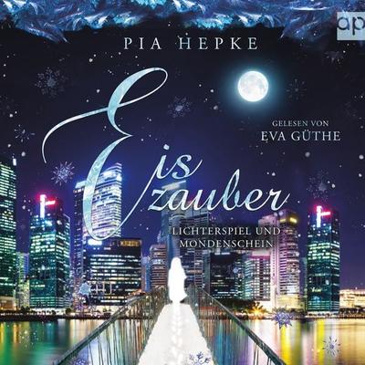 Eiszauber - Pia Hepke, Audio, 9783987477119