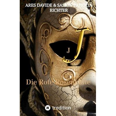 Die Rote Rosenblüte, Taschenbuch von Ares Davide, Tredition, 978-3-347-74305-2