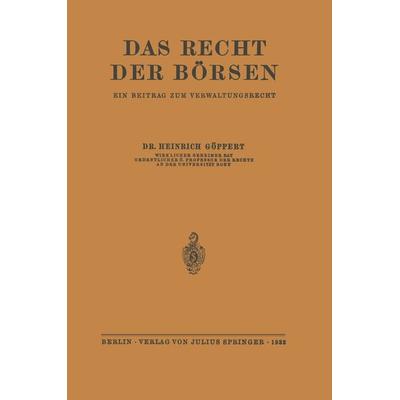Das Recht der Börsen, Taschenbuch von Heinrich Göppert, Springer Berlin, 978-3-642-93980-8