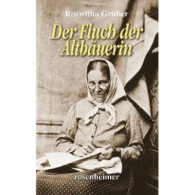 Der Fluch der Altbäuerin, Gebundene Ausgabe von Roswitha Gruber, Rosenheimer Verlagshaus, 978-3-475-54804-8