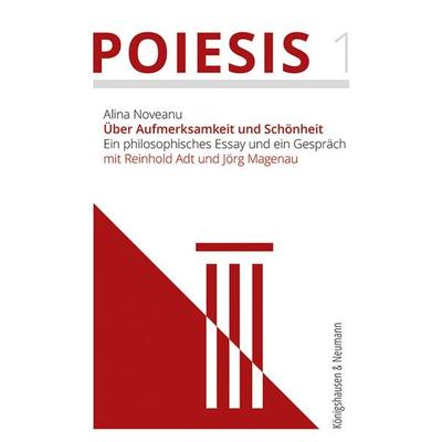 Über Aufmerksamkeit und Schönheit, Taschenbuch von Alina Noveanu, Königshausen u. Neumann, 978-3-8260-9575-7
