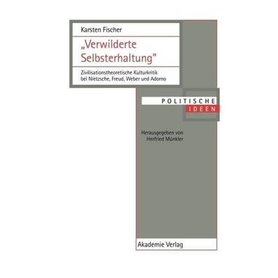 Verwilderte Selbsterhaltung, Gebundene Ausgabe von Karsten Fischer, De Gruyter, 978-3-05-003464-5
