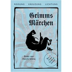 Grimms Märchen, Gretel - Zauber & Zukunft, Belletristik von Wilhelm Grimm, Jacob Grimm, Felicitas Hoppe, Henrik Schrat