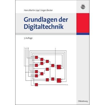 Grundlagen der Digitaltechnik, Gebundene Ausgabe von Hans Martin Lipp,Jürgen Becker, De Gruyter Oldenbourg, 978-3-486-59747-9