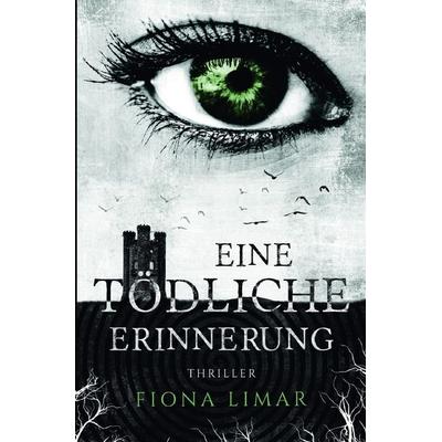 Iris Forster Krimis / Eine tödliche Erinnerung, Taschenbuch von Fiona Limar, Epubli, 978-3-7541-5067-2