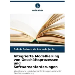Integrierte Modellierung von Geschäftsprozessen und Softwareanforderungen, Fachbücher von Delmir Peixoto de Azevedo Jnior