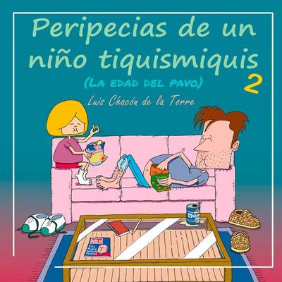 Peripecias de un niño tiquismiquis 2 - Luis Chacón de la Torre, Audio, 9788410682931