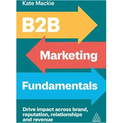 B2b Marketing Fundamentals, Fachbücher von Kate Mackie