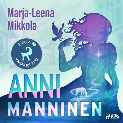 Anni Manninen - Marja-Leena Mikkola, Audio, 9788728426500