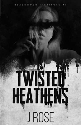 J Rose - Twisted Heathens: A Dark Reverse Harem Romance (Blackwood Institute, Band 1) - Preis vom 11.10.2026 15:43:13 h