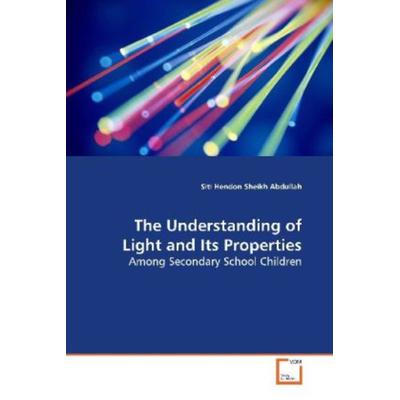 Sheikh Abdullah, S: The Understanding of Light and Its Prope, Taschenbuch von Siti Hendon Sheikh Abdullah, VDM, 978-3-639-17494-6