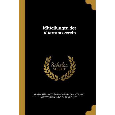 Mitteilungen Des Altertumsverein, Taschenbuch von , Creative Media Partners, LLC, 978-0-341-02357-9