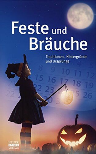 Feste und Bräuche: Traditionen, Hintergründe und Ursprünge - Preis vom 04.10.2026 03:51:26 h