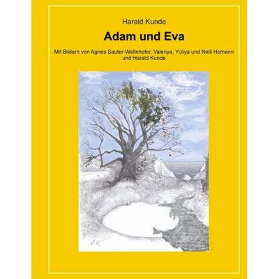 Adam und Eva, Gebundene Ausgabe von Harald Kunde, BoD – Books on Demand, 978-3-7597-1323-0