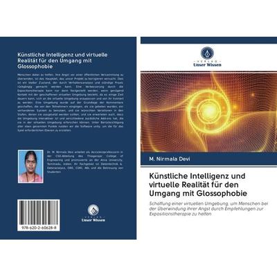 Künstliche Intelligenz und virtuelle Realität für den Umgang mit Glossophobie, Taschenbuch von M. Nirmala Devi, Sciencia Scripts, 978-620-2-60628-8