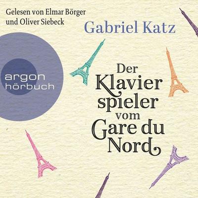 Der Klavierspieler vom Gare du Nord - Gabriel Katz, Audio, 9783732453153