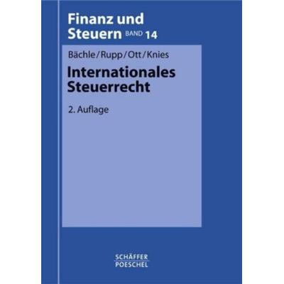 Internationales Steuerrecht, Gebundene Ausgabe von Ekkehard Bächle,Thomas Rupp,Johann-Paul Ott, Schäffer-Poeschel, 978-3-7910-2484-4