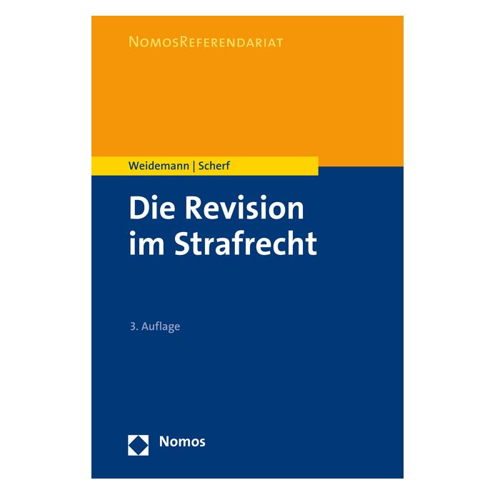 Nomos Die Revision im Strafrecht (Deutsch, Softcover, Fabian Scherf, Matthias Weidemann) (8867997)