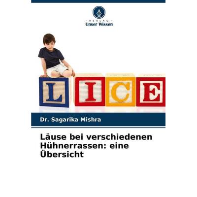Läuse bei verschiedenen Hühnerrassen: eine Übersicht, Taschenbuch von Sagarika Mishra, Verlag Unser Wissen, 978-620-7-91953-6