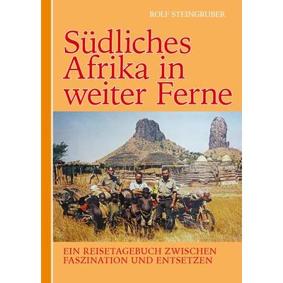Südliches Afrika in weiter Ferne, Taschenbuch von Rolf Steingruber, Buchschmiede, 978-3-99129-191-6