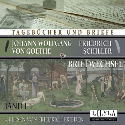 Briefwechsel Band 1 - Johann Wolfgang Goethe + Friedrich Schiller, Audio, 9783988521835
