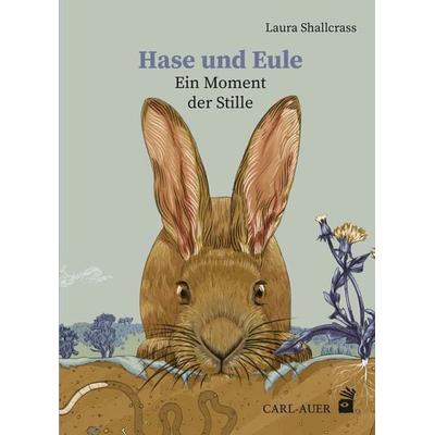 Hase und Eule, Gebundene Ausgabe von Laura Shallcrass, Carl Auer Kids, 978-3-96843-024-9