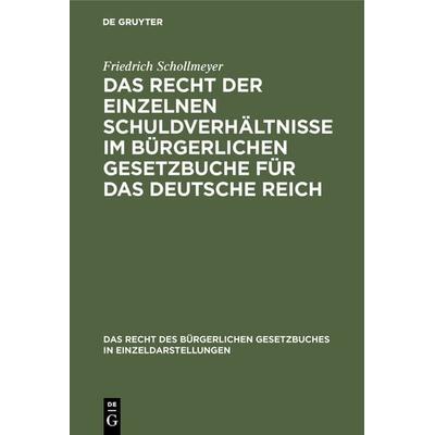 Das Recht der einzelnen Schuldverhältnisse im Bürgerlichen Gesetzbuche für das deutsche Reich, Gebundene Ausgabe von Friedrich Schollmeyer, De