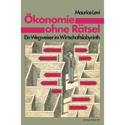 Ökonomie ohne Rätsel, Taschenbuch von LEVI, Springer Basel, 978-3-7643-1290-9