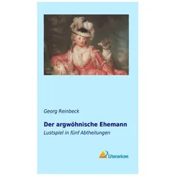 Der argwöhnische Ehemann, Belletristik von Georg Reinbeck