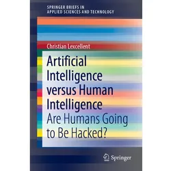 Artificial Intelligence versus Human Intelligence, Fachbücher von Christian Lexcellent