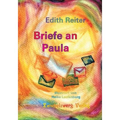 Briefe an Paula, Paperback von Edith Reiter, Zwiebelzwerg, 978-3-96907-045-1