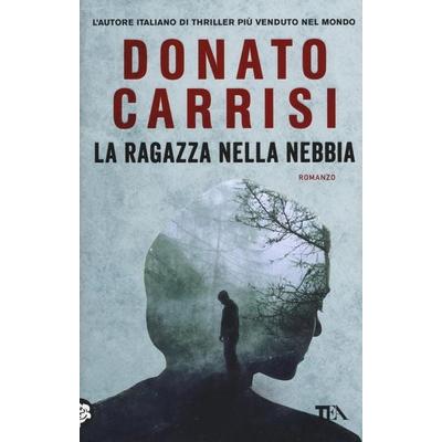 La ragazza nella nebbia, Taschenbuch von Donato Carrisi, TEA