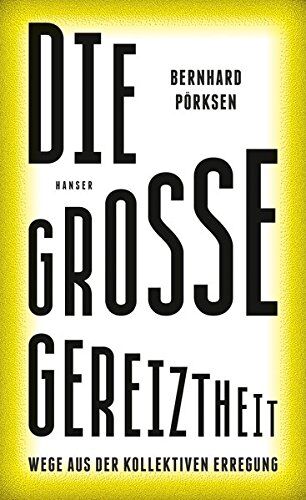 Bernhard Pörksen - Die große Gereiztheit: Wege aus der kollektiven Erregung - Preis vom 01.10.2026 17:08:56 h