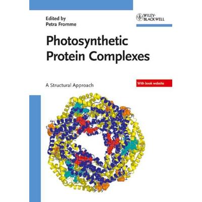 Photosynthetic Protein Complexes, Gebundene Ausgabe von Petra Fromme, Wiley-VCH, 978-3-527-31730-1