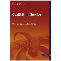 Qualität im Service, Fachbücher von Franz J. Brunner