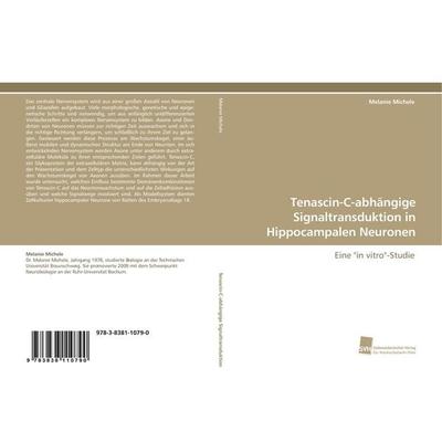 Tenascin-C-abhängige Signaltransduktion in Hippocampalen Neuronen, Taschenbuch von Melanie Michele, Südwestdeutscher Verlag für Hochschulschriften,