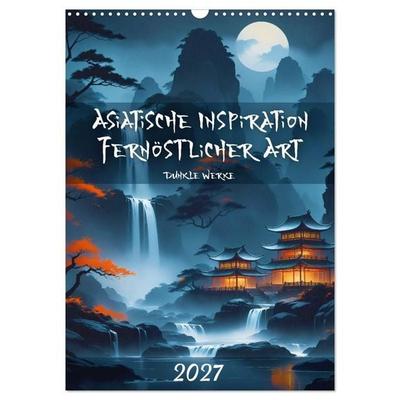 Asiatische Inspiration Fernöstlicher Art - Dunkle Werke (Wandkalender 2027 DIN A3 hoch), CALVENDO Monatskalender