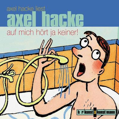Auf mich hört ja keiner - Axel Hacke, Audio, 4057664032379