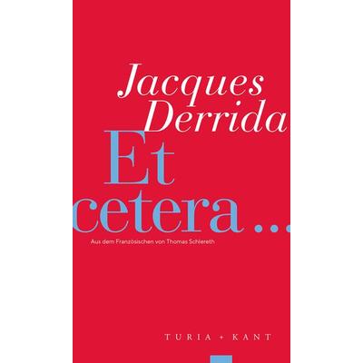 Et cetera, Taschenbuch von Jacques Derrida, Verlag Turia + Kant, 978-3-9851410-1-2