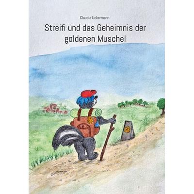 Streifi und das Geheimnis der goldenen Muschel, Gebundene Ausgabe von Claudia Uckermann, BoD – Books on Demand, 978-3-695-19831-3
