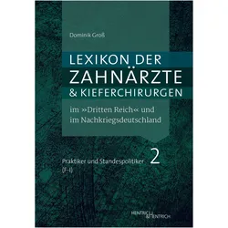 Lexikon der Zahnärzte und Kieferchirurgen im Dritten Reich und im Nachkriegsdeutschland, Sachbücher von Dominik, Gross
