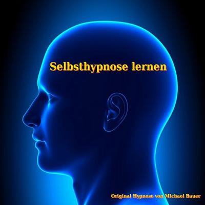 Selbsthypnose lernen - Michael Bauer, Audio, 9783944803159