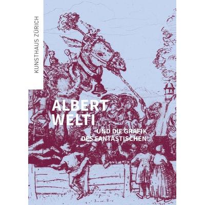 Albert Welti und die Grafik des Fantastischen, Taschenbuch von , Scheidegger & Spiess, 978-3-03942-252-4