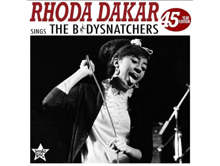 Rhoda Dakar Sings The Bodysnatchers: 45 Year Edition