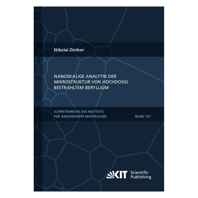 KIT Scientific Publishing Nanoskalige Analytik der Mikrostruktur von hochdosig bestrahltem Beryllium (Deutsch, Softcover, Nikolai Zimber) (56874621)